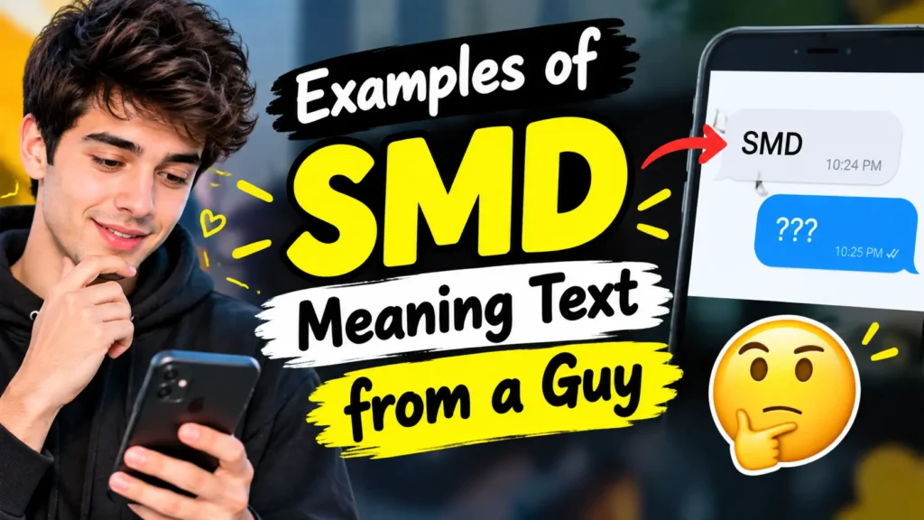 Examples of "smd meaning text from a guy"