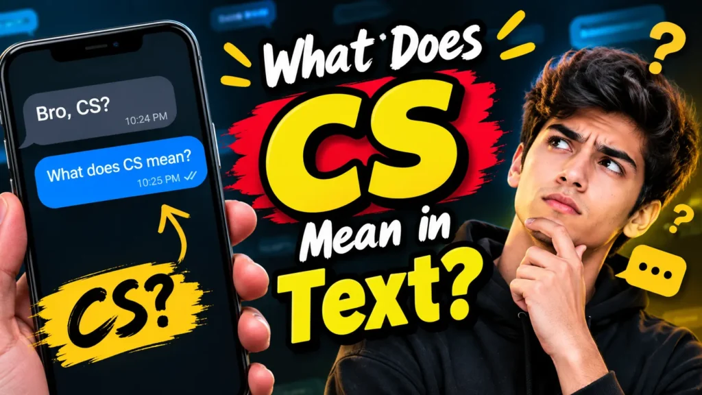 What Does “CS” Mean in Text