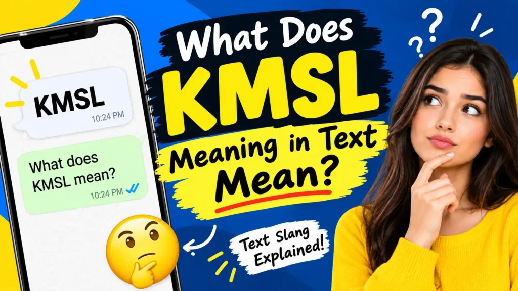 What Does "kmsl meaning in text" Mean
